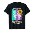 Choose To Keep Going Us Flag T-Shirt - Minimalist Print Unisex - T-Shirt, Sweatshirt, Hoodie