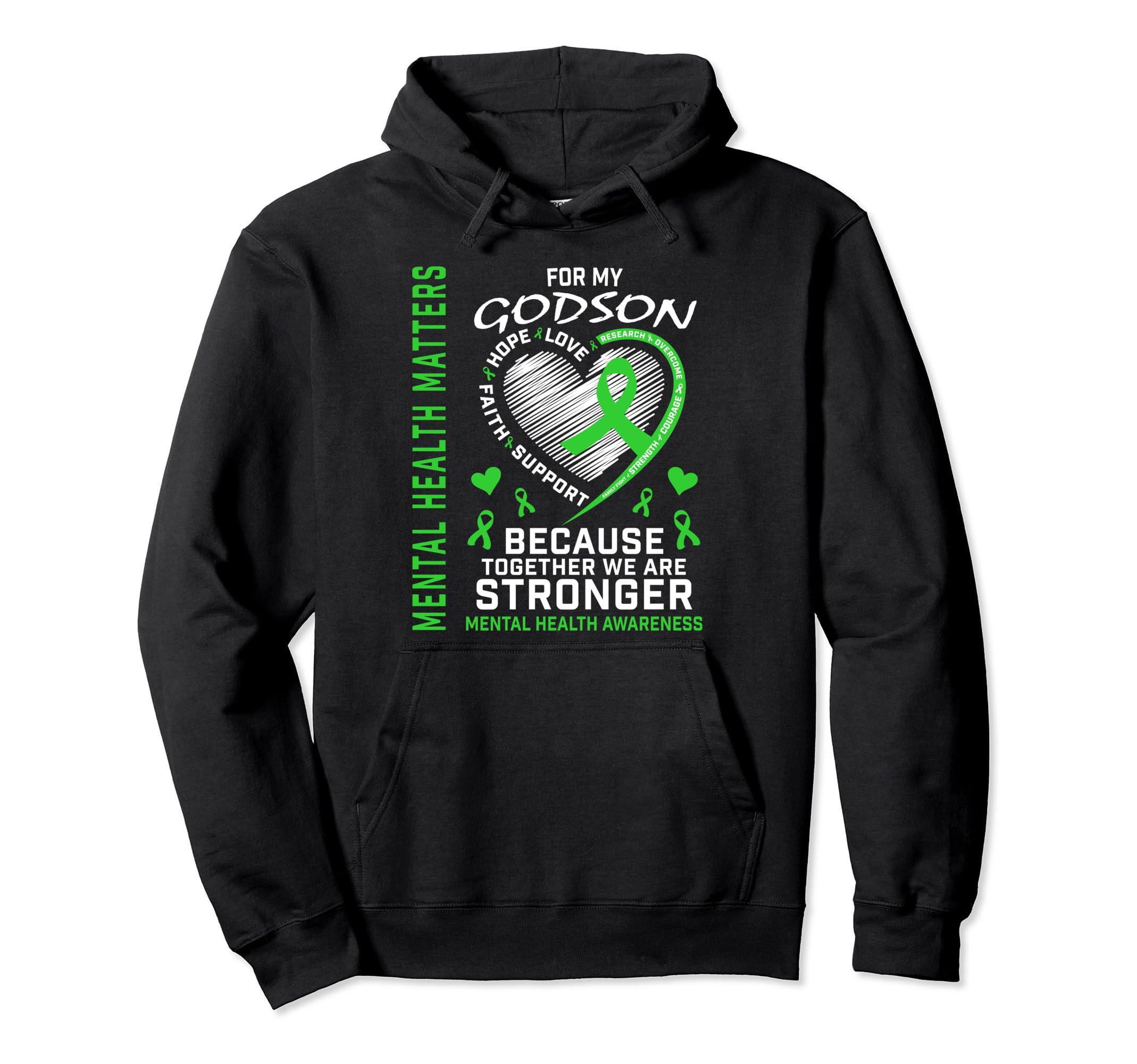 Mental Health Matters Awareness Godson End Hoodie - Graphic Print Unisex - T-Shirt, Sweatshirt, Hoodie