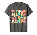 Celebrate Minds All Kinds Mental Health T-Shirt - Novelty Apparel Unisex - T-Shirt, Sweatshirt, Hoodie
