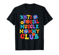 Anti Social Muscle Mommy Club Groovy T-Shirt - Minimalist Print Unisex - T-Shirt, Sweatshirt, Hoodie