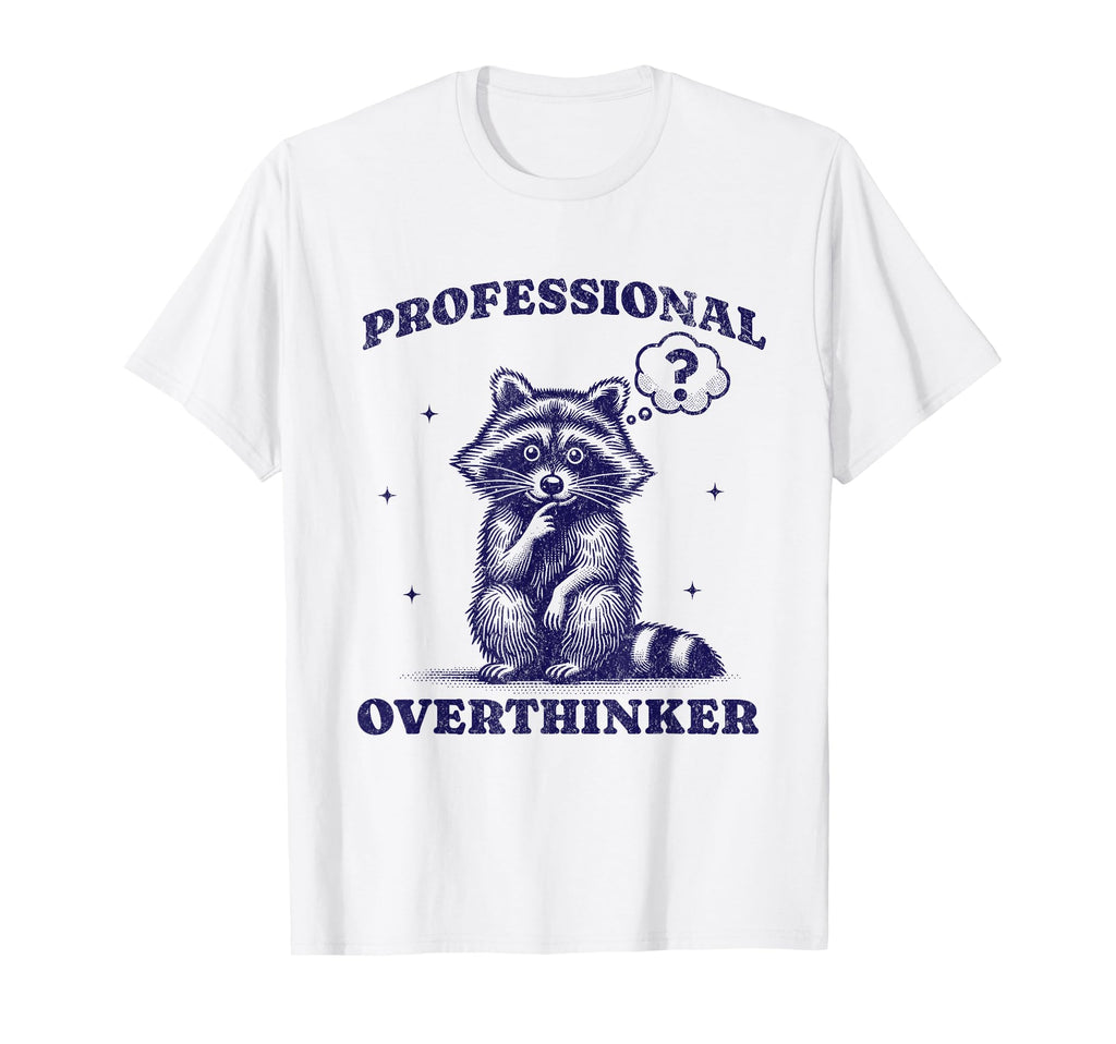 Professional Overthinker Raccoon T-Shirt - Fun Novelty Design for Adults - T-Shirt, Sweatshirt, Hoodie