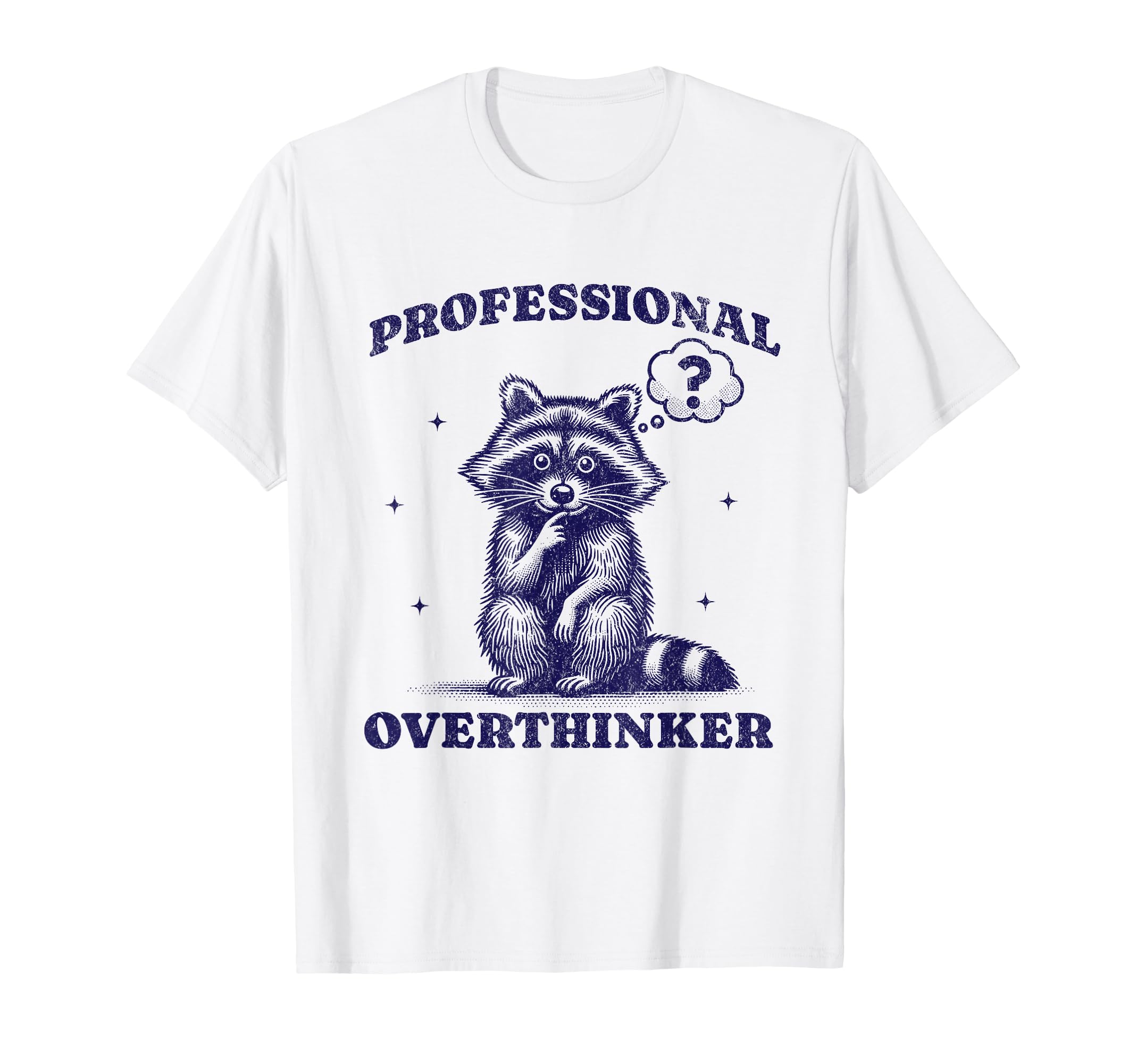 Professional Overthinker Raccoon T-Shirt - Fun Novelty Design for Adults - T-Shirt, Sweatshirt, Hoodie