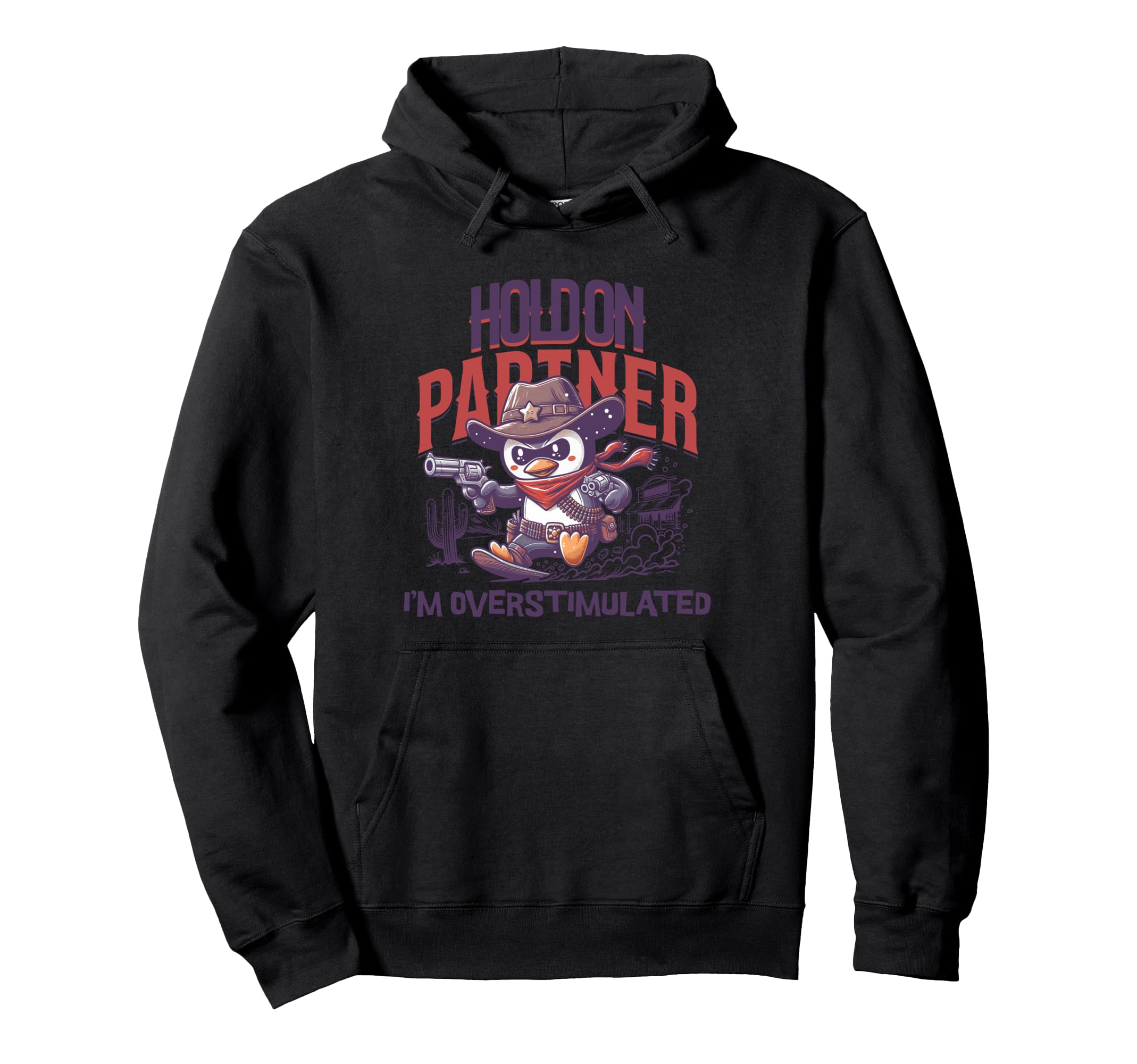 Hold Partner Im Overstimulated Hoodie - Casual Everyday Wear Men Women - T-Shirt, Sweatshirt, Hoodie