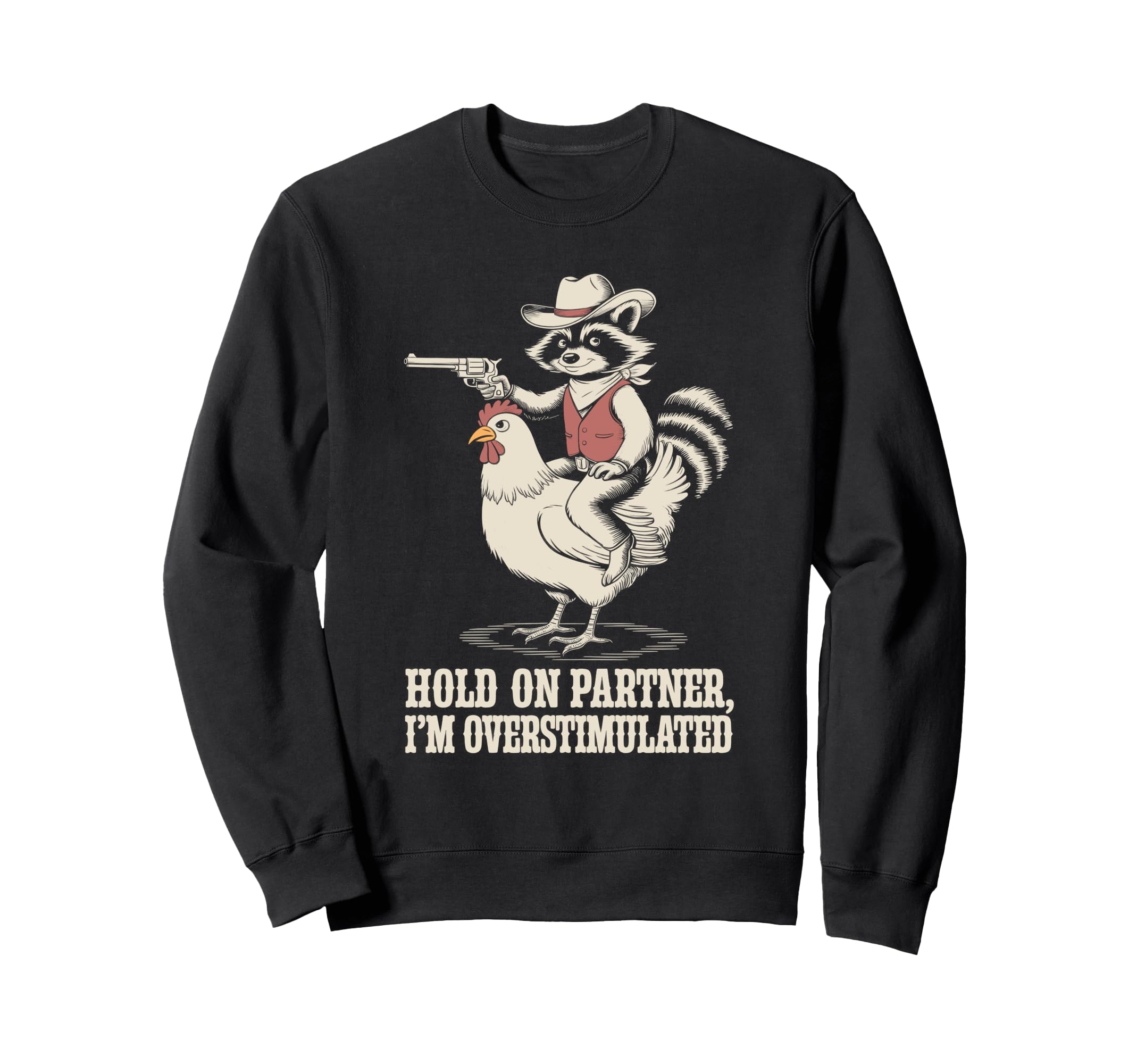 Hold Partner Im Overstimulated Sweatshirt - Fun Novelty Design for Adults - T-Shirt, Sweatshirt, Hoodie