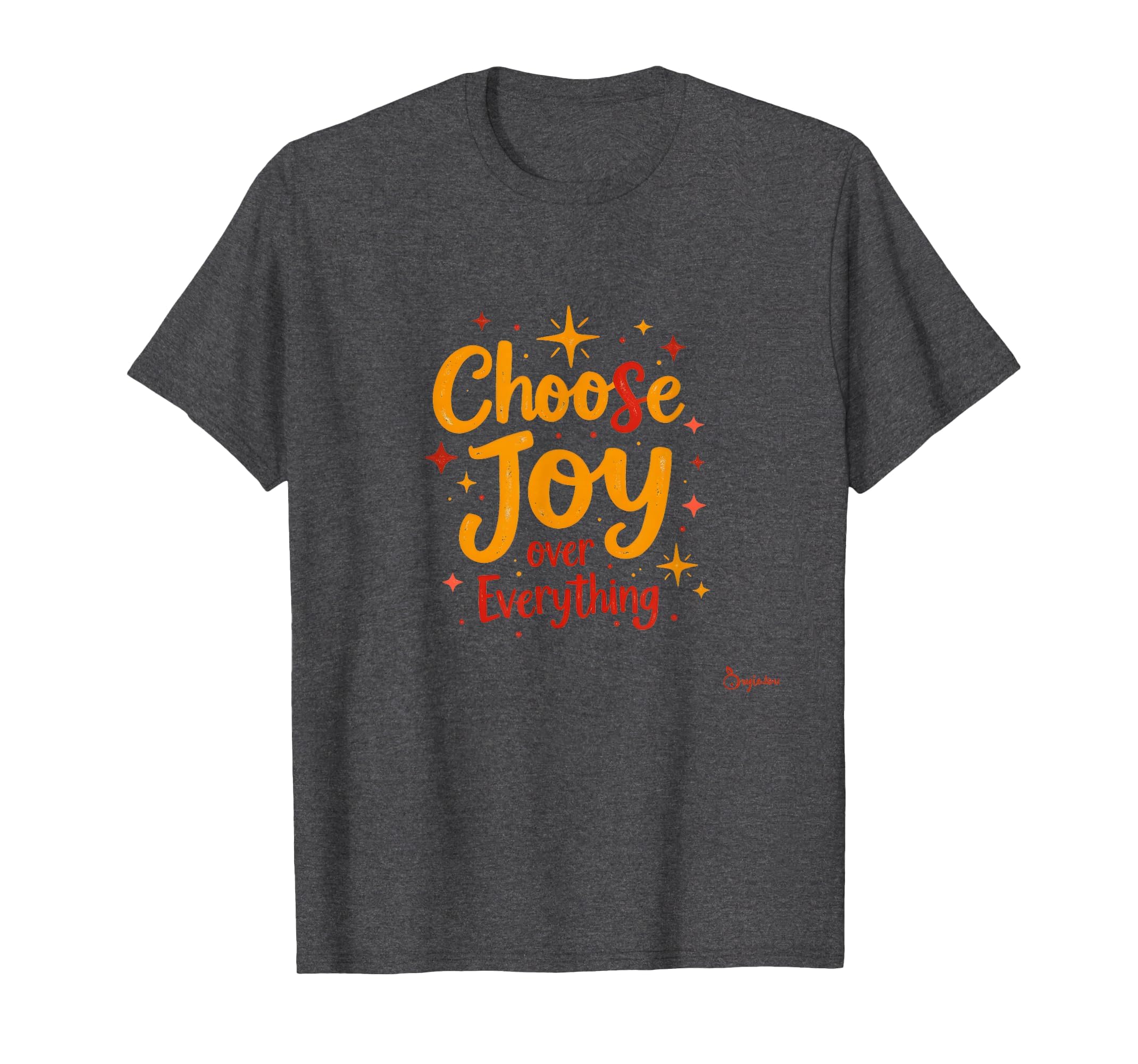 Choose Joy Over Everything T-Shirt - Trendy Graphic for Adults - T-Shirt, Sweatshirt, Hoodie