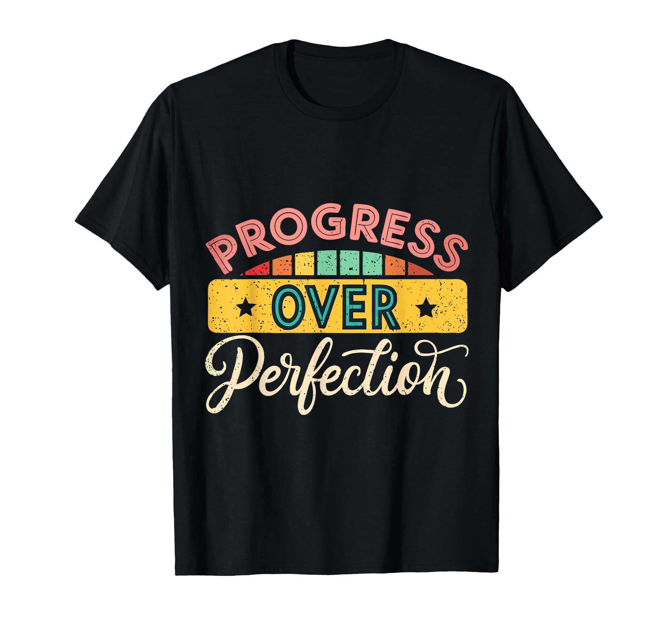 Progress Over Perfection Typography T-Shirt - Unique Graphic Men Women - T-Shirt, Sweatshirt, Hoodie