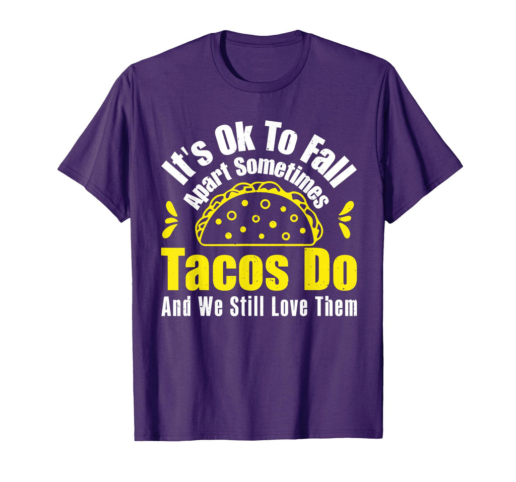 Its Ok To Fall Apart Taco Lover Mental T-Shirt - Graphic Print for Adults - T-Shirt, Sweatshirt, Hoodie