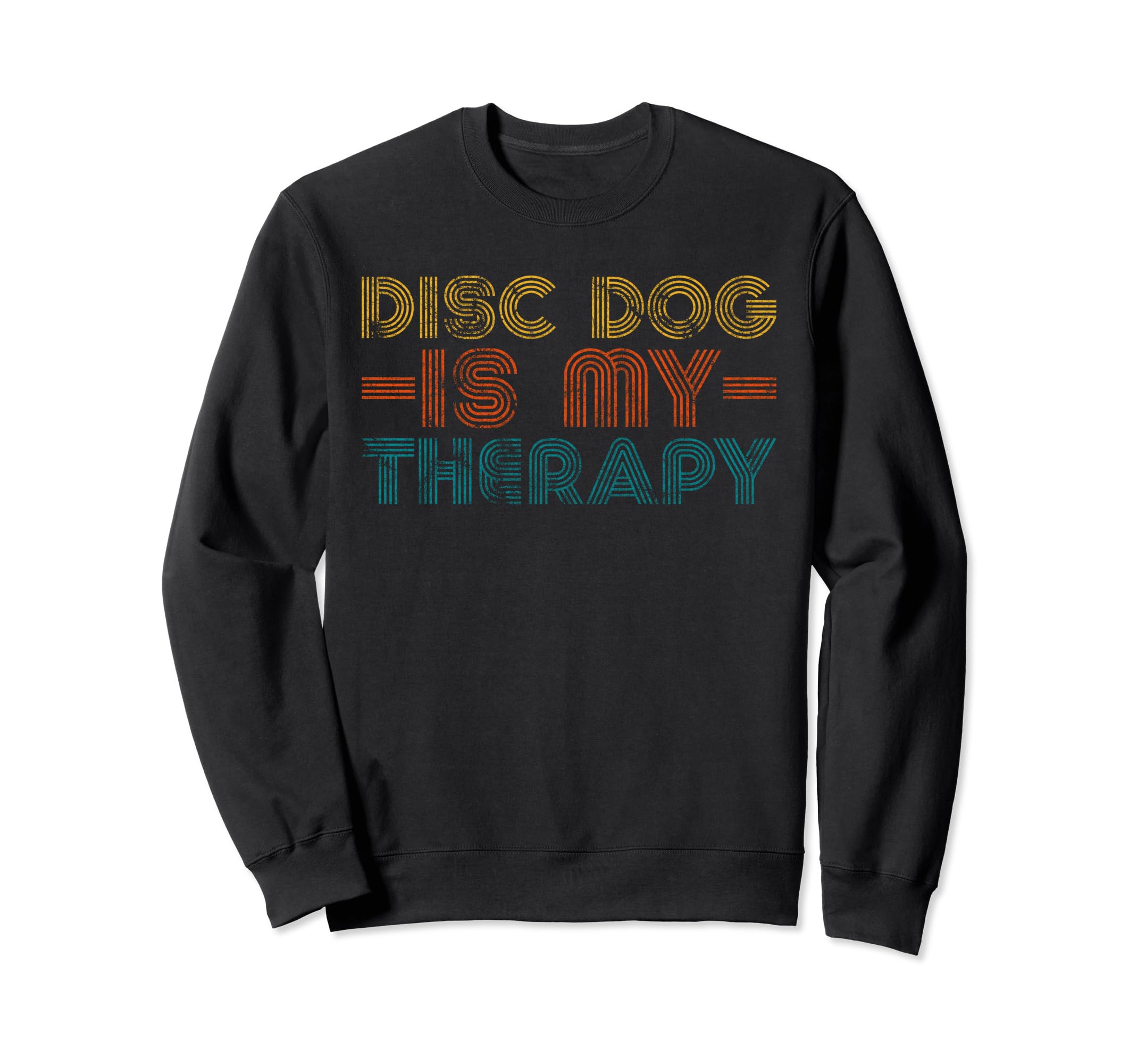 Funny Disc Dog Is My Therapy Hobby Sweatshirt - Custom Art Print Men Women - T-Shirt, Sweatshirt, Hoodie