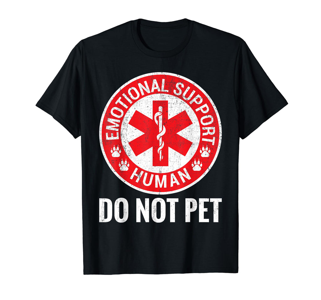 Emotional Support Human Do Not Pet T-Shirt - Streetwear Style Men Women - T-Shirt, Sweatshirt, Hoodie