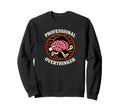 Professional Overthinker Brain Sweatshirt - Novelty Apparel for Adults - T-Shirt, Sweatshirt, Hoodie
