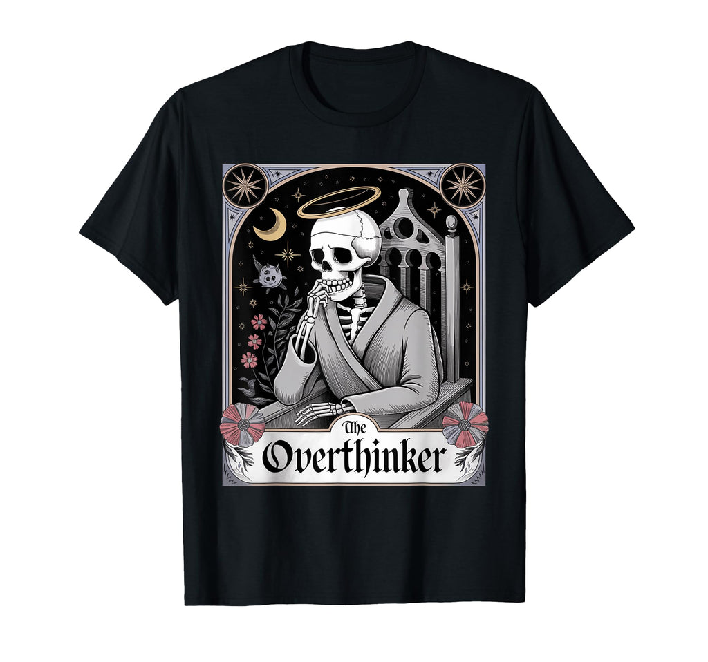 Overthinker Gothic Skeleton Art T-Shirt - Unique Graphic Men Women - T-Shirt, Sweatshirt, Hoodie