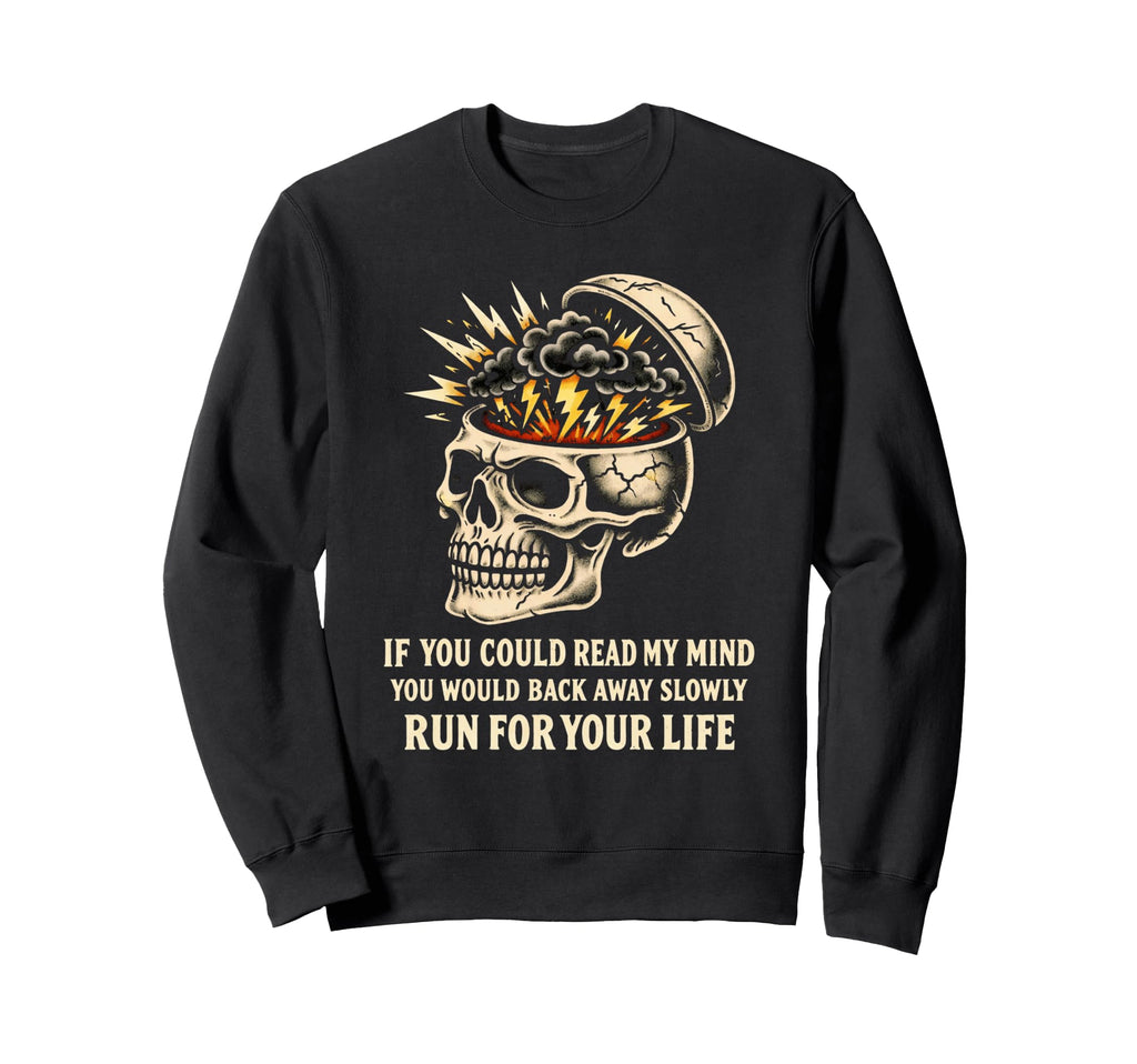 Funny Chaotic Mind Skull Sarcastic Sweatshirt - Novelty Apparel Men Women - T-Shirt, Sweatshirt, Hoodie