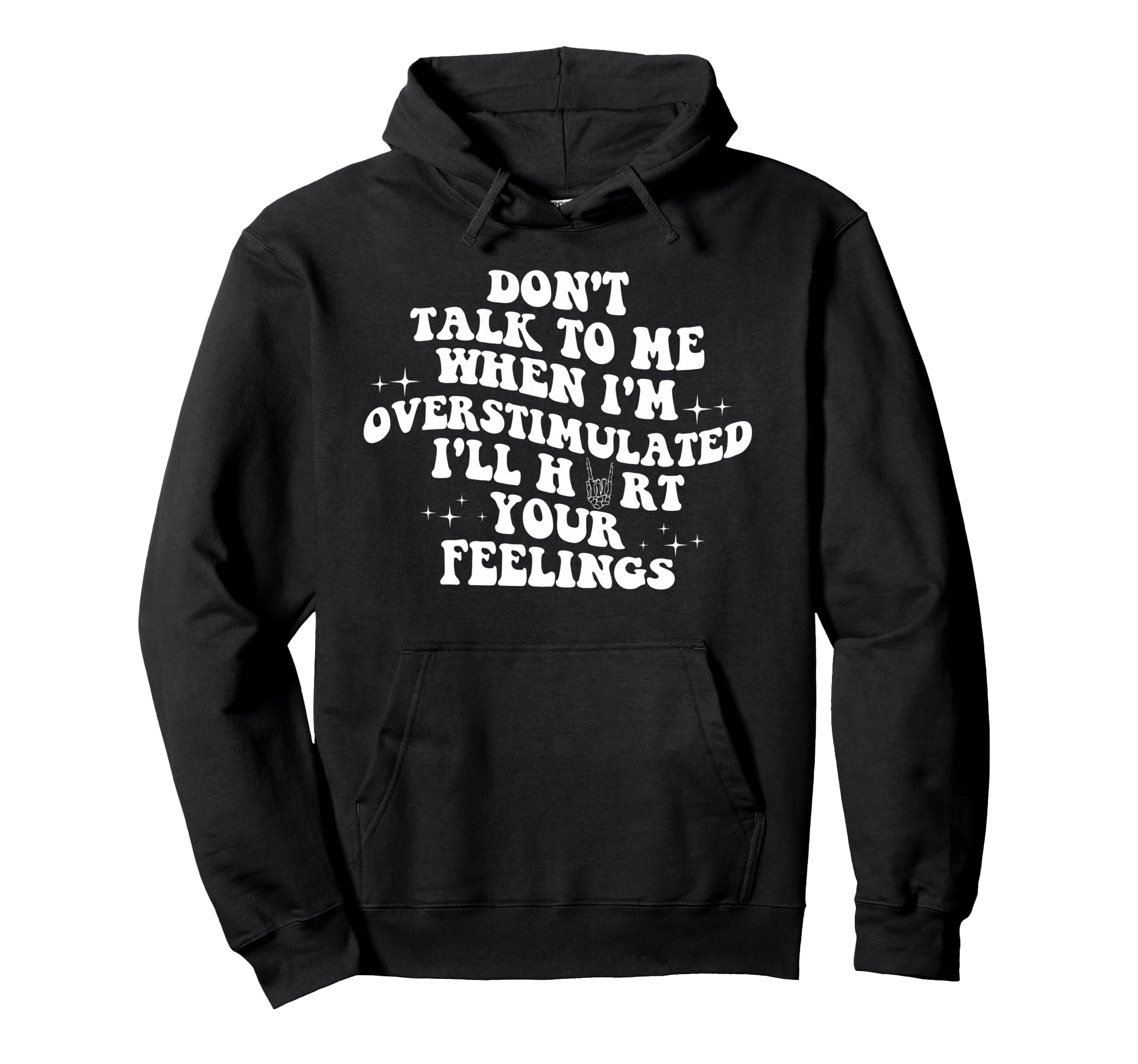 Dont Talk To Me Im Overstimulated Ill Hoodie - Novelty Apparel Men Women - T-Shirt, Sweatshirt, Hoodie