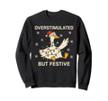 Funny Santa Goose Overstimulated Sweatshirt - Streetwear Style for Adults - T-Shirt, Sweatshirt, Hoodie
