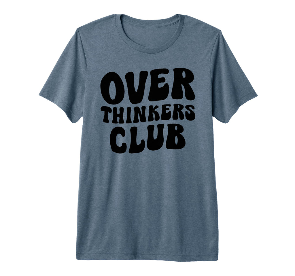 Overthinkers Club Tri Blend T-Shirt - Trendy Graphic Men Women - T-Shirt, Sweatshirt, Hoodie
