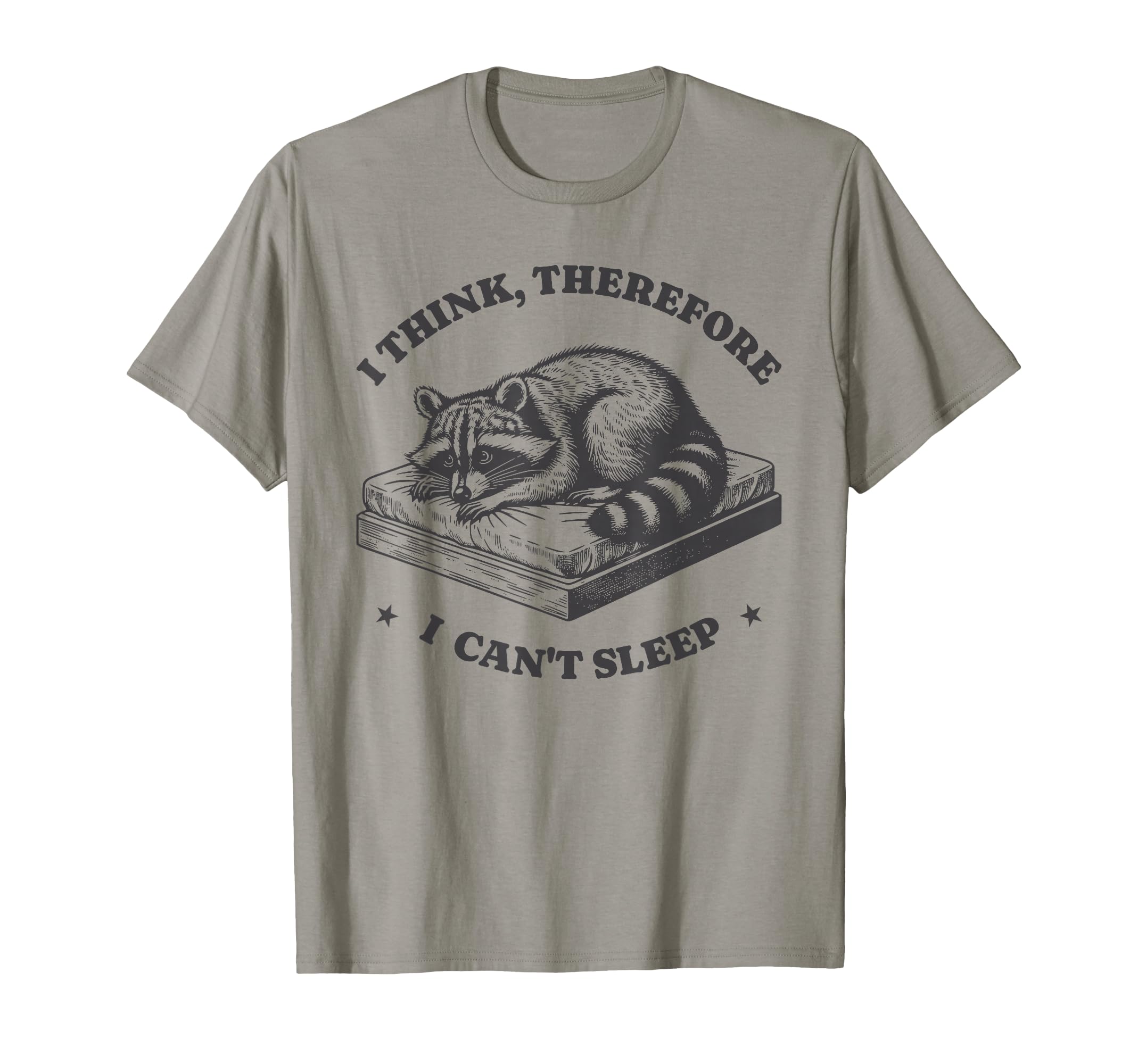 I Think Therefore I Cant Sleep Raccoon T-Shirt - Graphic Print for Adults - T-Shirt, Sweatshirt, Hoodie