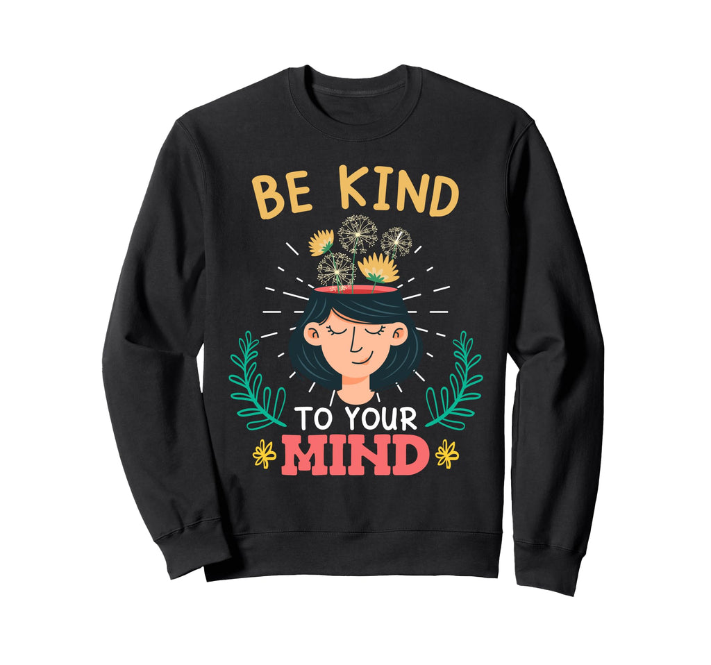 Meditation Be Kind To Your Mind Sweatshirt - Aesthetic Graphic for Adults - T-Shirt, Sweatshirt, Hoodie