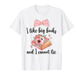 I Like Big Books And I Cannot Lie T-Shirt - Minimalist Print Unisex - T-Shirt, Sweatshirt, Hoodie