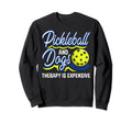 Pickleball And Dogs Because Sweatshirt - Casual Everyday Wear Men Women - T-Shirt, Sweatshirt, Hoodie