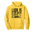 Luck Is Lap Cat Latte Library Paw Paperback Hoodie - Trendy Graphic Unisex - T-Shirt, Sweatshirt, Hoodie