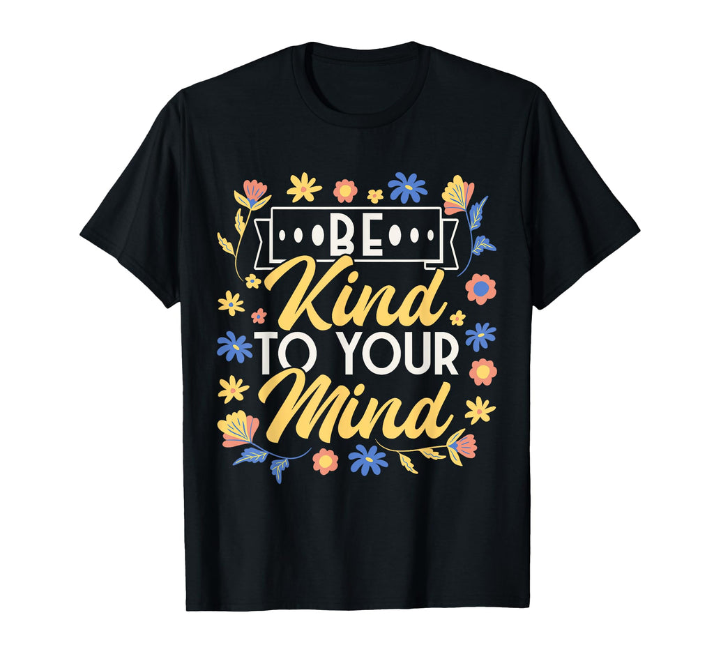 Go To Therapy Session Be Kind To T-Shirt - Custom Art Print for Adults - T-Shirt, Sweatshirt, Hoodie