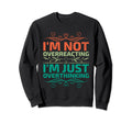 Overthinking Overthinker Funny Sweatshirt - Aesthetic Graphic for Adults - T-Shirt, Sweatshirt, Hoodie