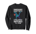 Dinosaur Didn T Read Books Lover Sweatshirt - Unique Graphic Unisex - T-Shirt, Sweatshirt, Hoodie