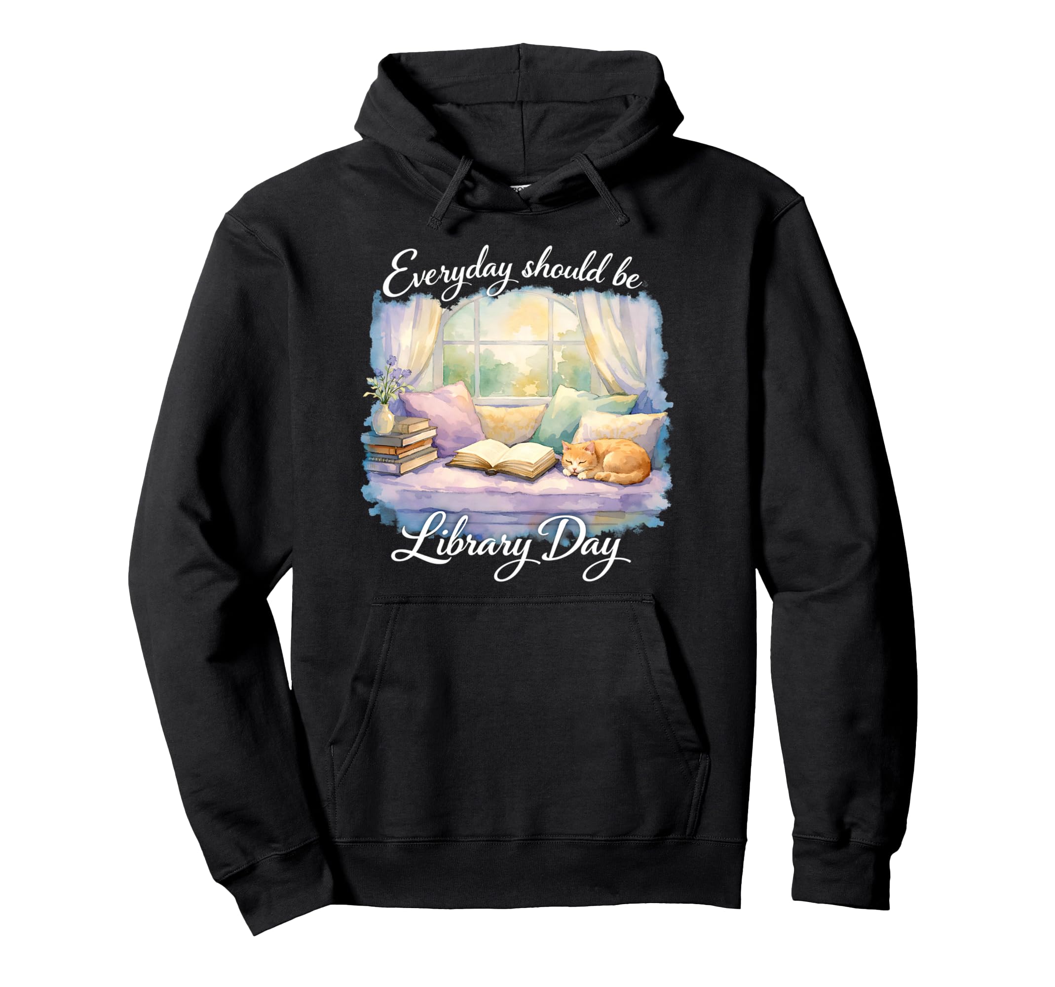 Every Day Should Be Library Day Book Hoodie - Fun Novelty Design Men Women - T-Shirt, Sweatshirt, Hoodie