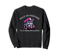 Hold Partner Im Overstimulated Sweatshirt - Streetwear Style Men Women - T-Shirt, Sweatshirt, Hoodie