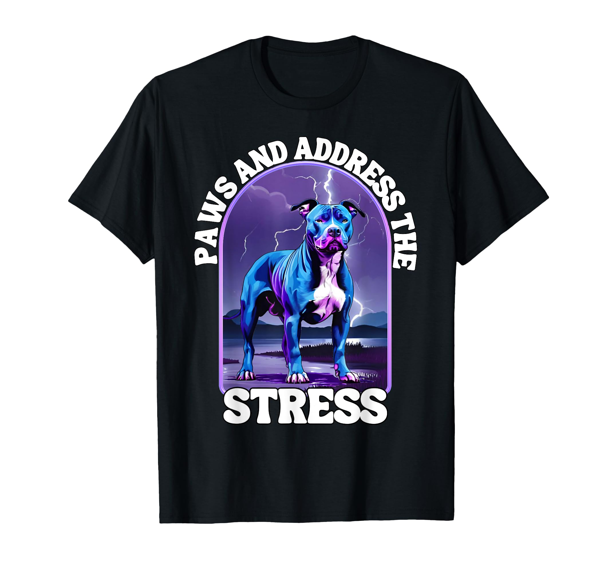 Paws And Address Stress Anti Stress T-Shirt - Unique Graphic Men Women - T-Shirt, Sweatshirt, Hoodie