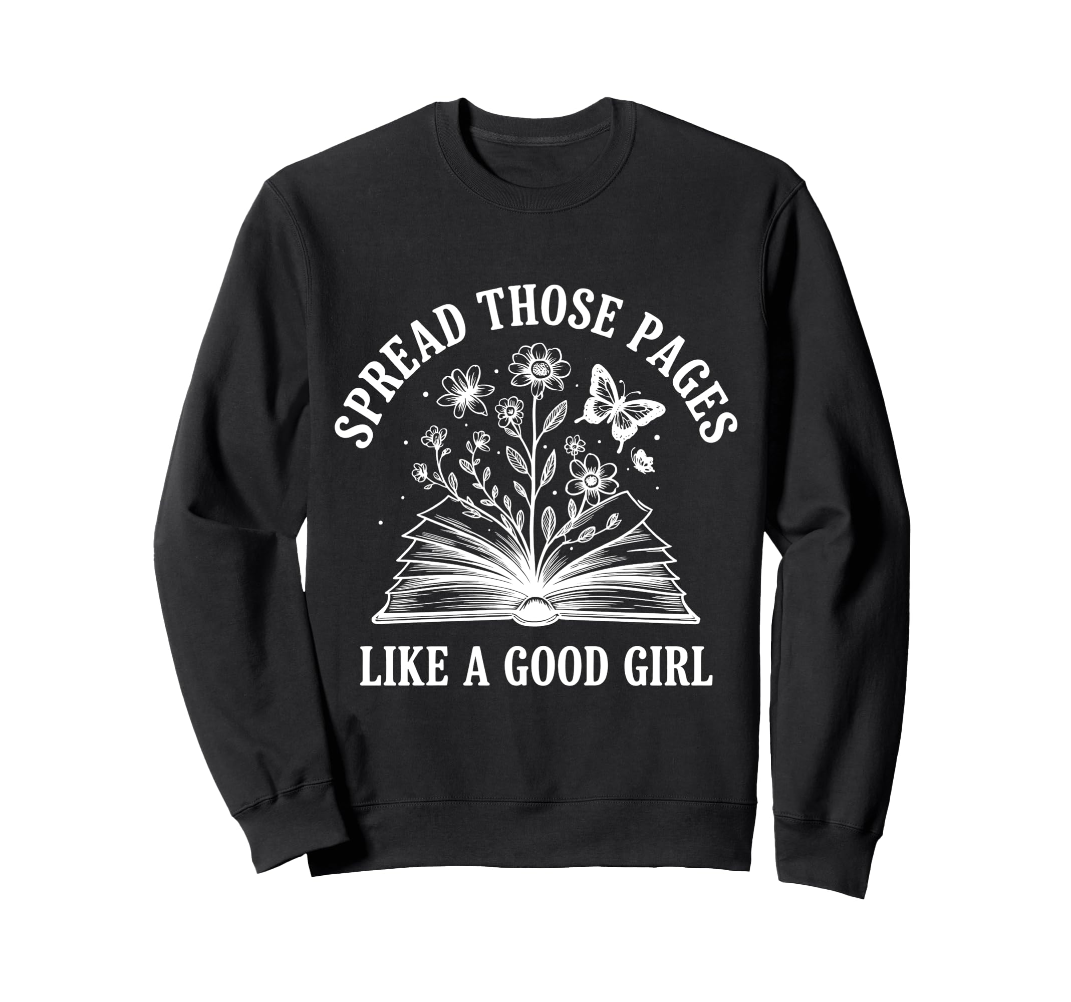 Spread Those Pages Like Good Sweatshirt - Custom Art Print for Adults - T-Shirt, Sweatshirt, Hoodie