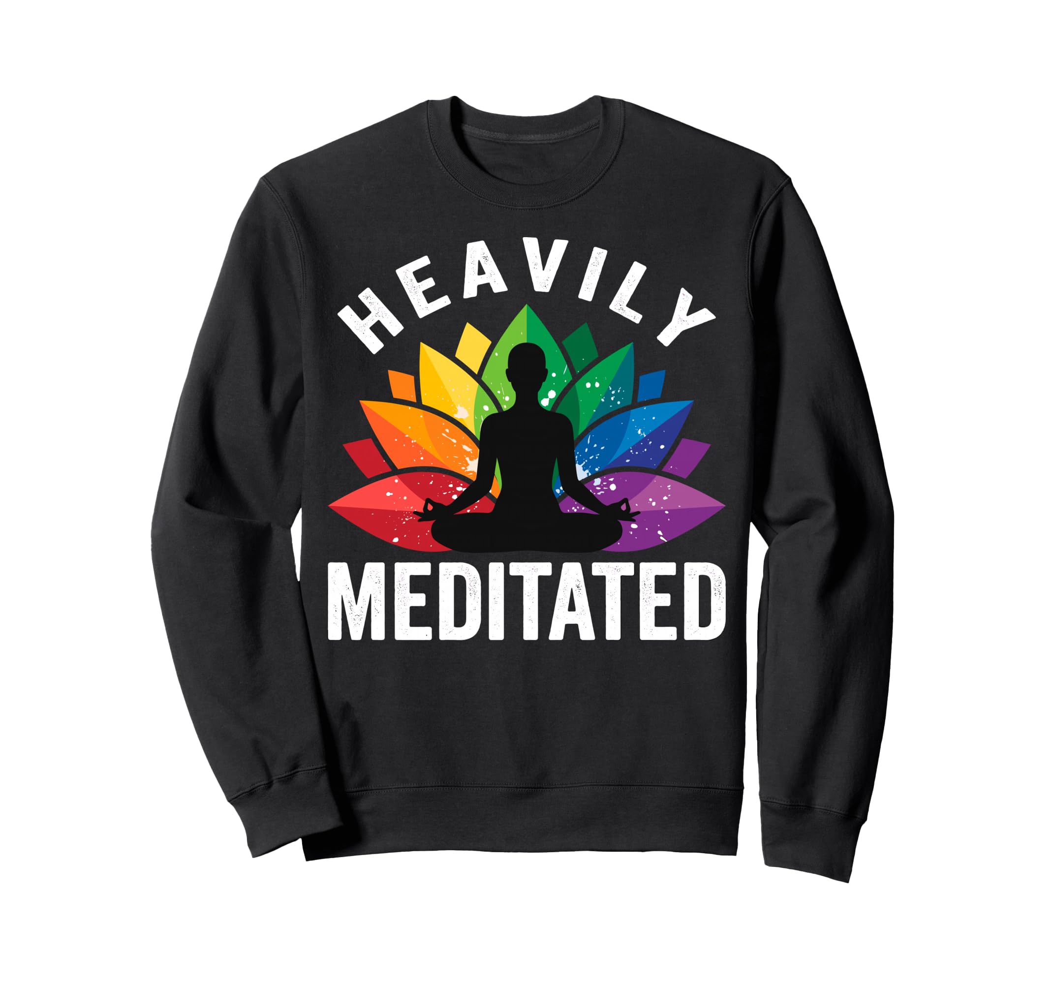 Heavily Meditated Yoga Namaste Sweatshirt - Streetwear Style for Adults - T-Shirt, Sweatshirt, Hoodie