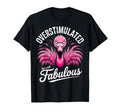 Overstimulated But Still Fabulous T-Shirt - Trendy Graphic for Adults - T-Shirt, Sweatshirt, Hoodie