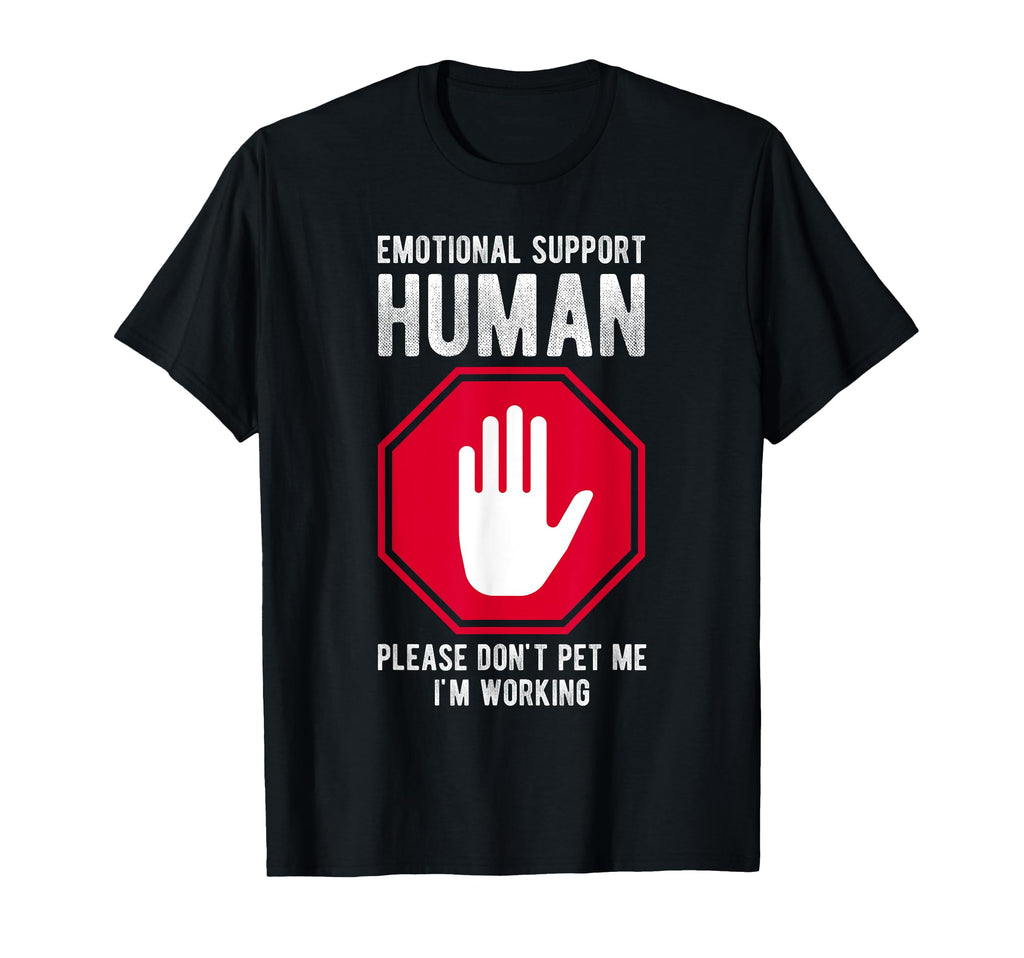 Emotional Support Human Please Dont Pet T-Shirt - Custom Art Print Unisex - T-Shirt, Sweatshirt, Hoodie