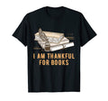 I Am Thankful Books Reading Bookworm T-Shirt - Unique Graphic Men Women - T-Shirt, Sweatshirt, Hoodie