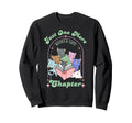 Just One More Chapter Cat And Book Sweatshirt - Aesthetic Graphic Unisex - T-Shirt, Sweatshirt, Hoodie