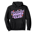 Overstimulated Moms Club Funny Mom Mama Hoodie - Novelty Apparel Unisex - T-Shirt, Sweatshirt, Hoodie