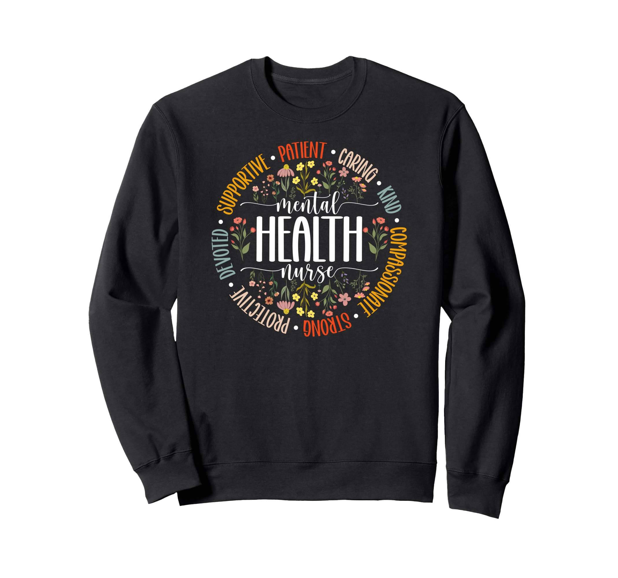 Mental Health Nurse Appreciation Sweatshirt - Fun Novelty Design Unisex - T-Shirt, Sweatshirt, Hoodie