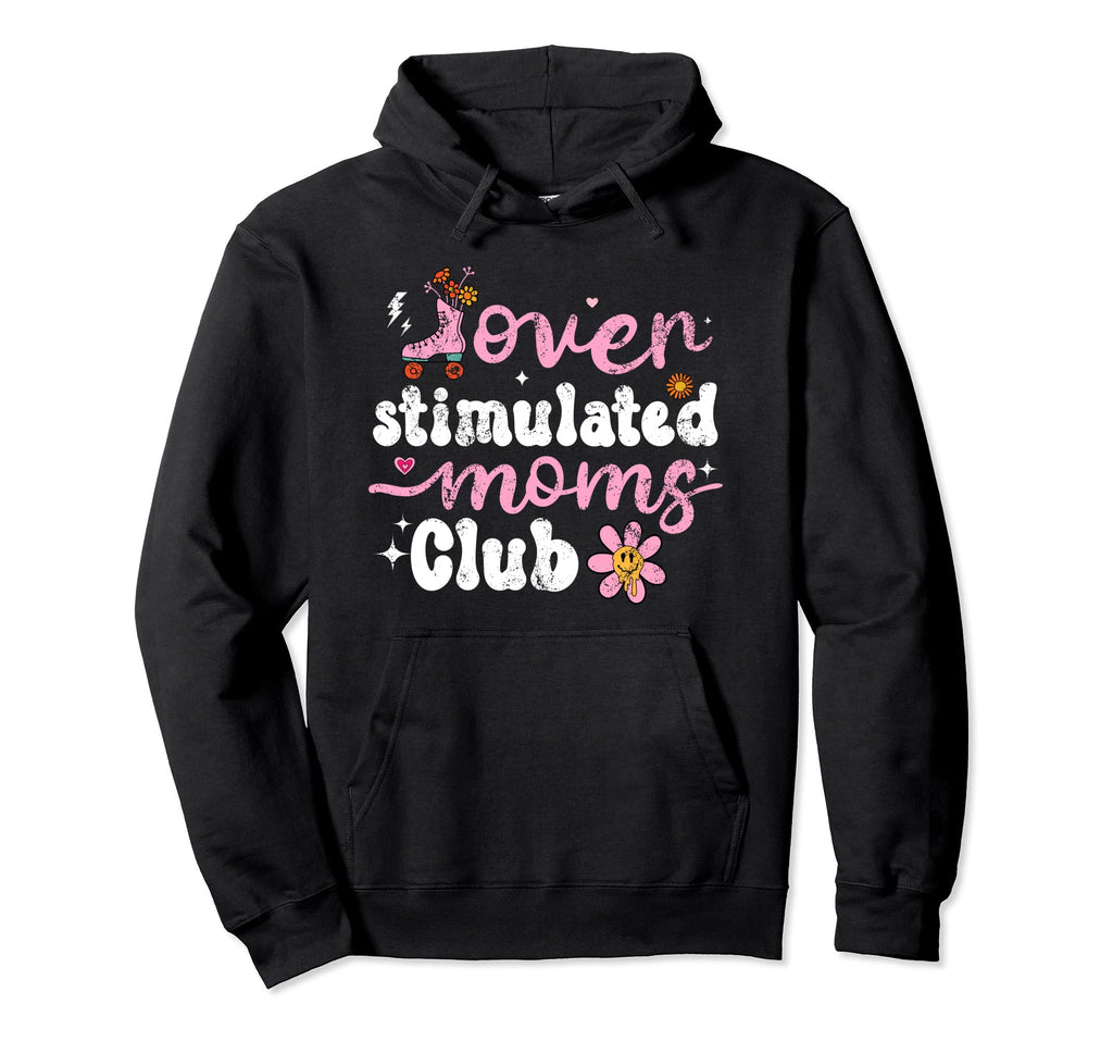 Groovy Overstimulated Moms Club Hoodie - Minimalist Print for Adults - T-Shirt, Sweatshirt, Hoodie