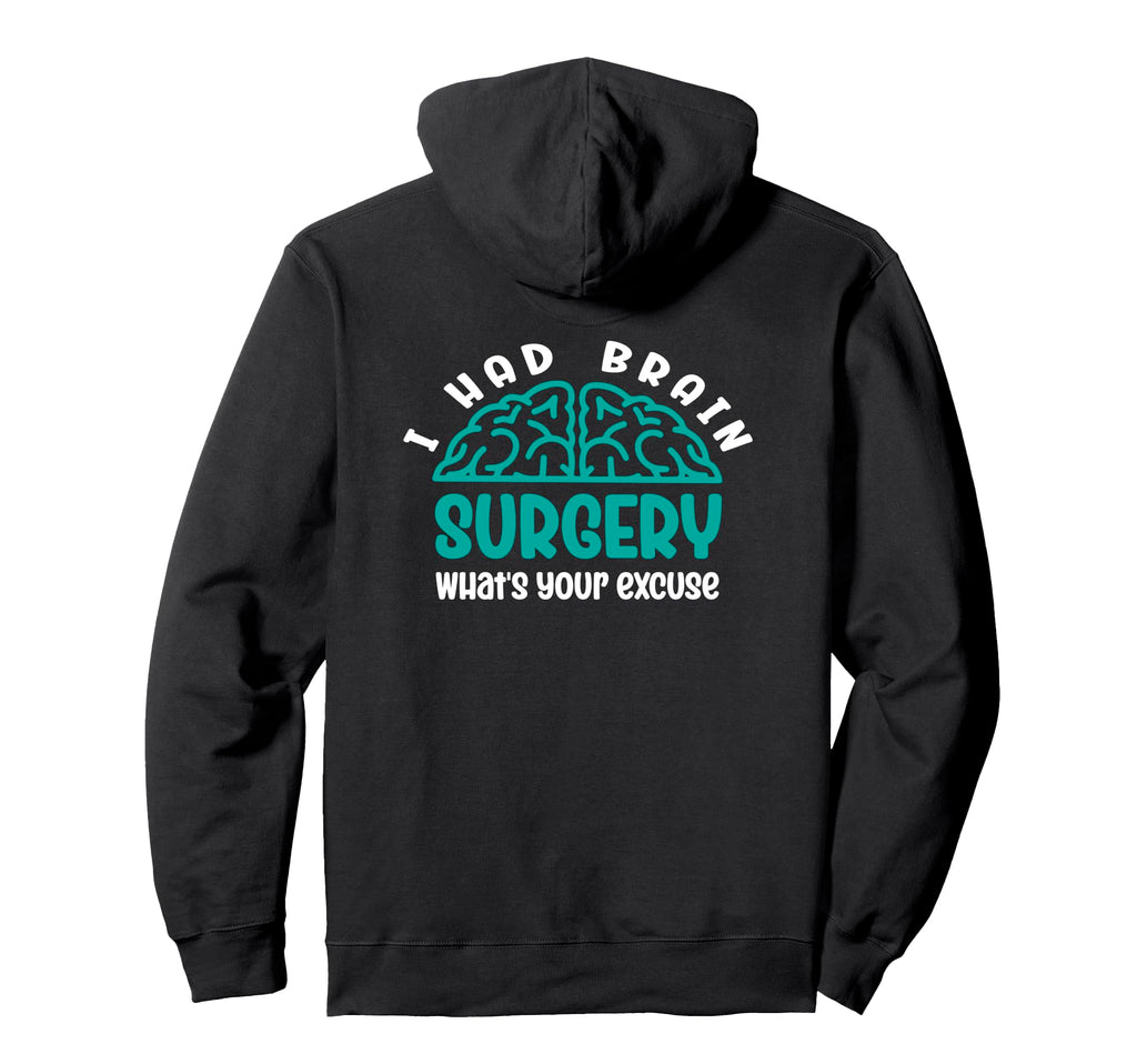 I Had Brain Surgery Whats Your Excuse Hoodie - Minimalist Print for Adults - T-Shirt, Sweatshirt, Hoodie