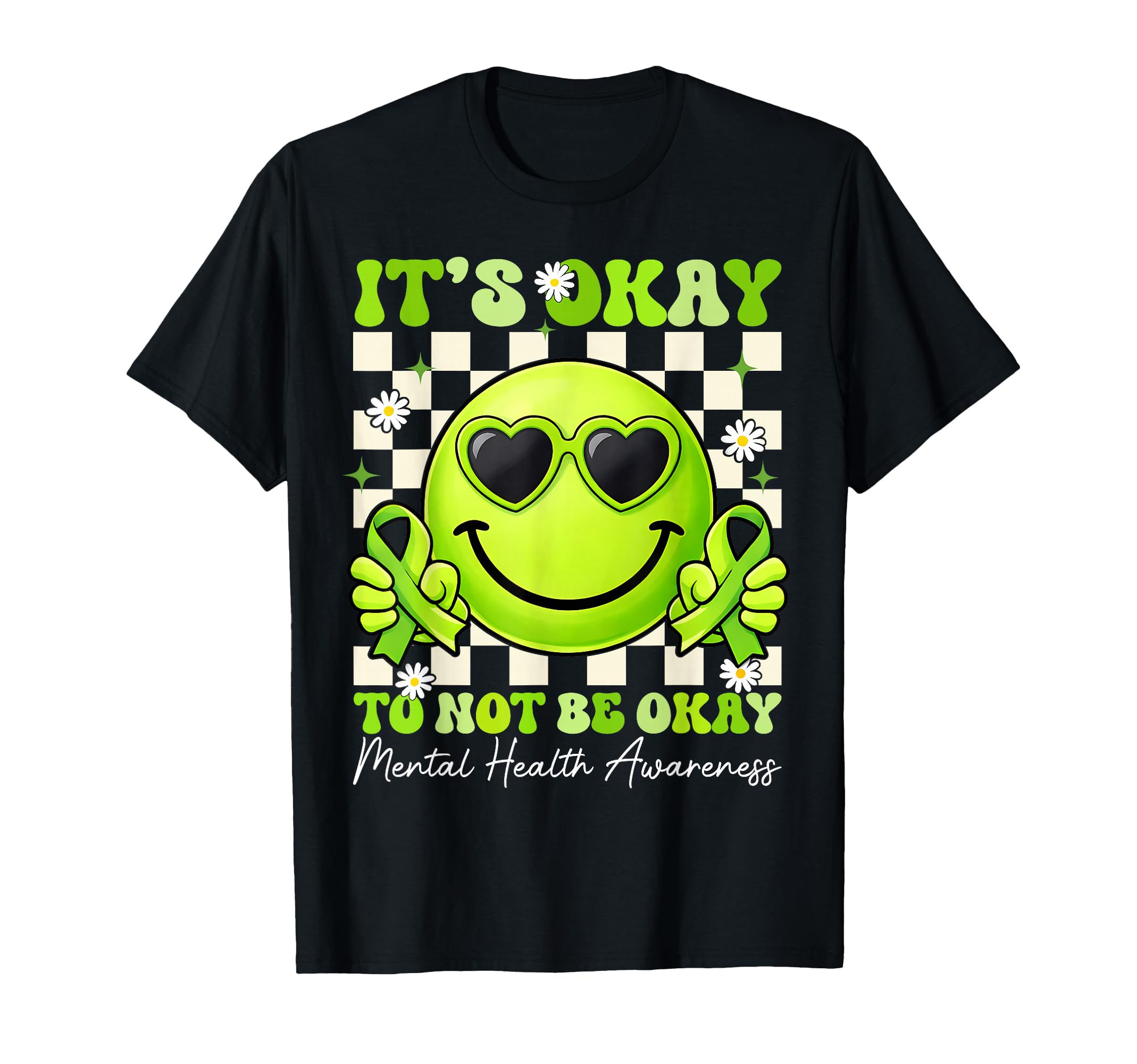 Its Okay To Not Be Okay Mental Health T-Shirt - Trendy Graphic Unisex - T-Shirt, Sweatshirt, Hoodie