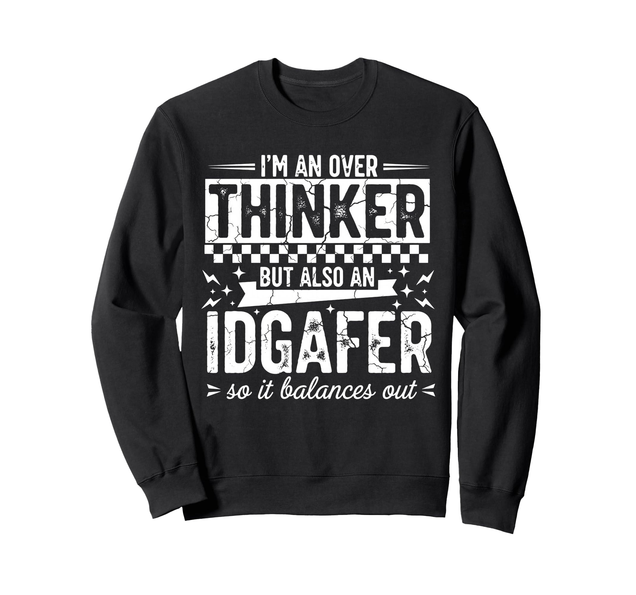 Over Thinker Idgaf Funny Sarcastic Sweatshirt - Graphic Print Unisex - T-Shirt, Sweatshirt, Hoodie