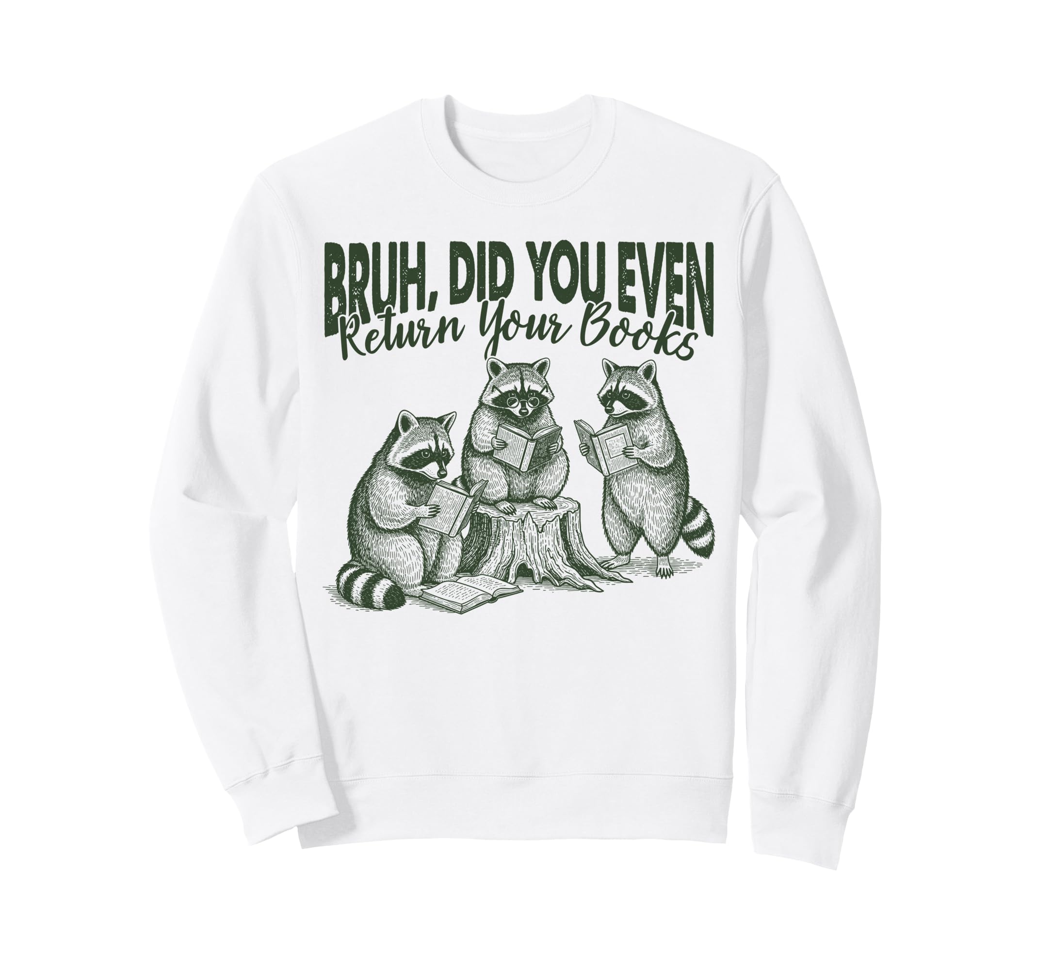 Bruh Did You Even Return Your Sweatshirt - Minimalist Print for Adults - T-Shirt, Sweatshirt, Hoodie