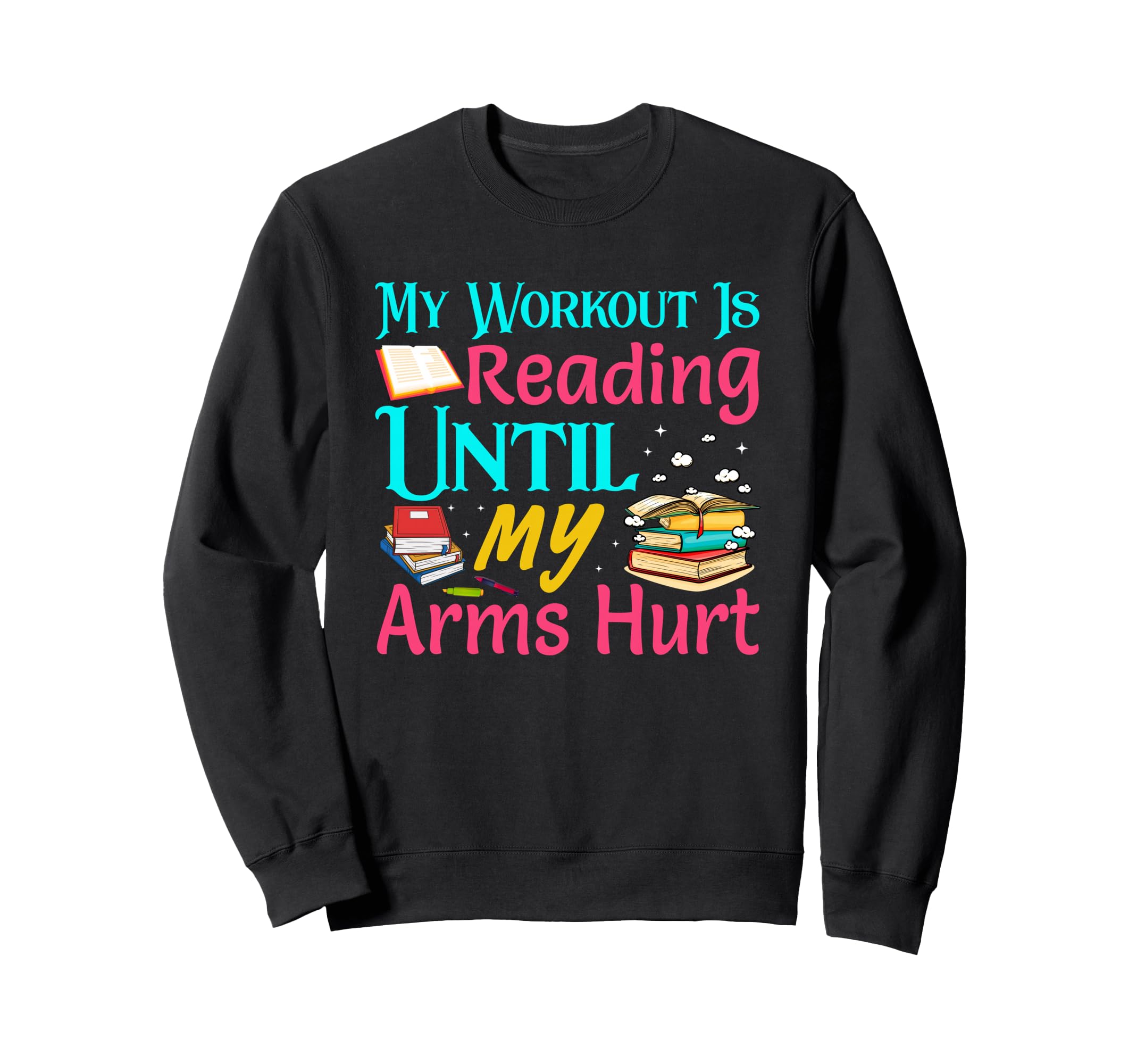 Book Lover Bibliophile Message Sweatshirt - Custom Art Print for Adults - T-Shirt, Sweatshirt, Hoodie