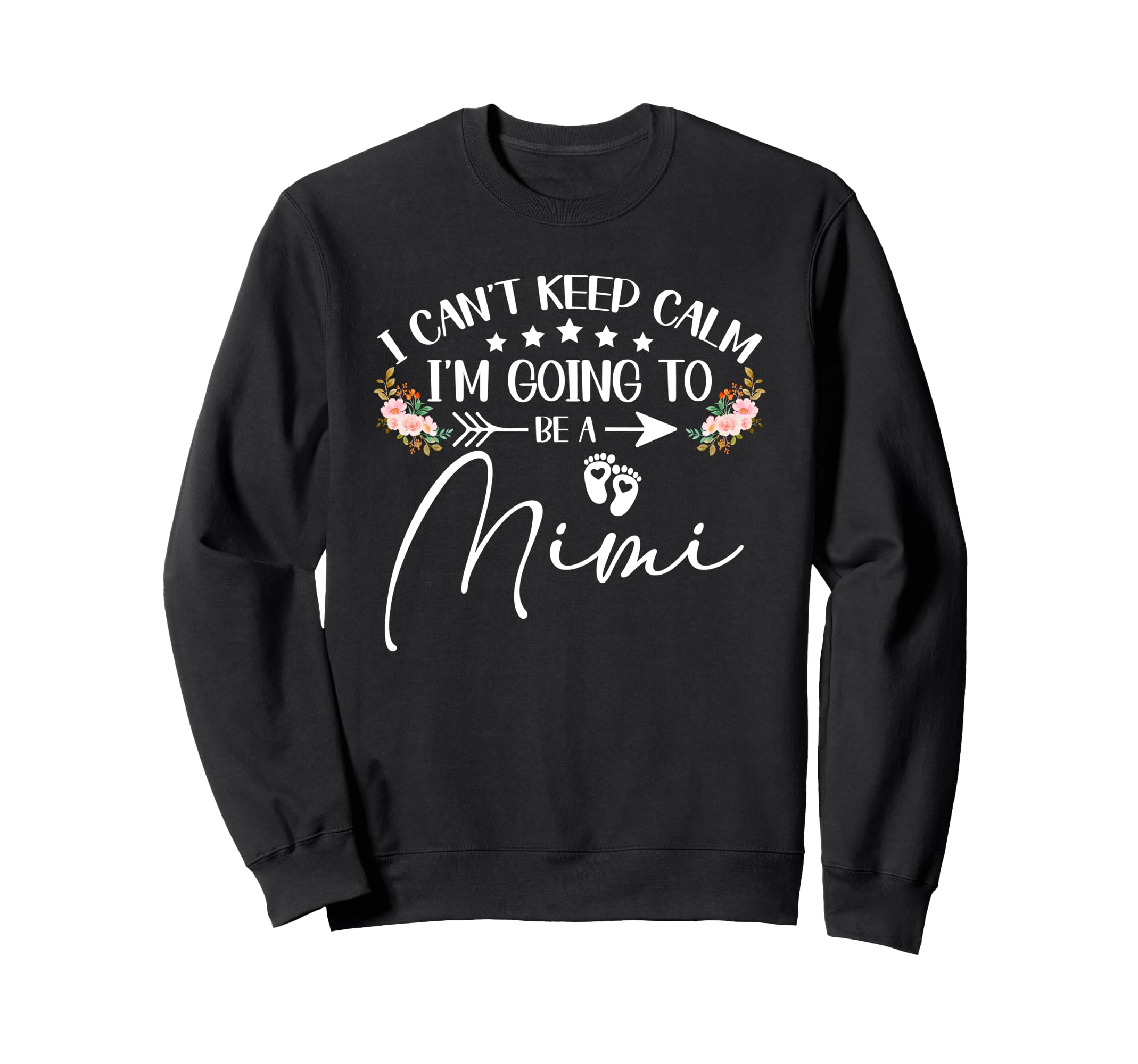 I Cant Keep Calm Im Going To Be Mimi Sweatshirt - Unique Graphic Unisex - T-Shirt, Sweatshirt, Hoodie