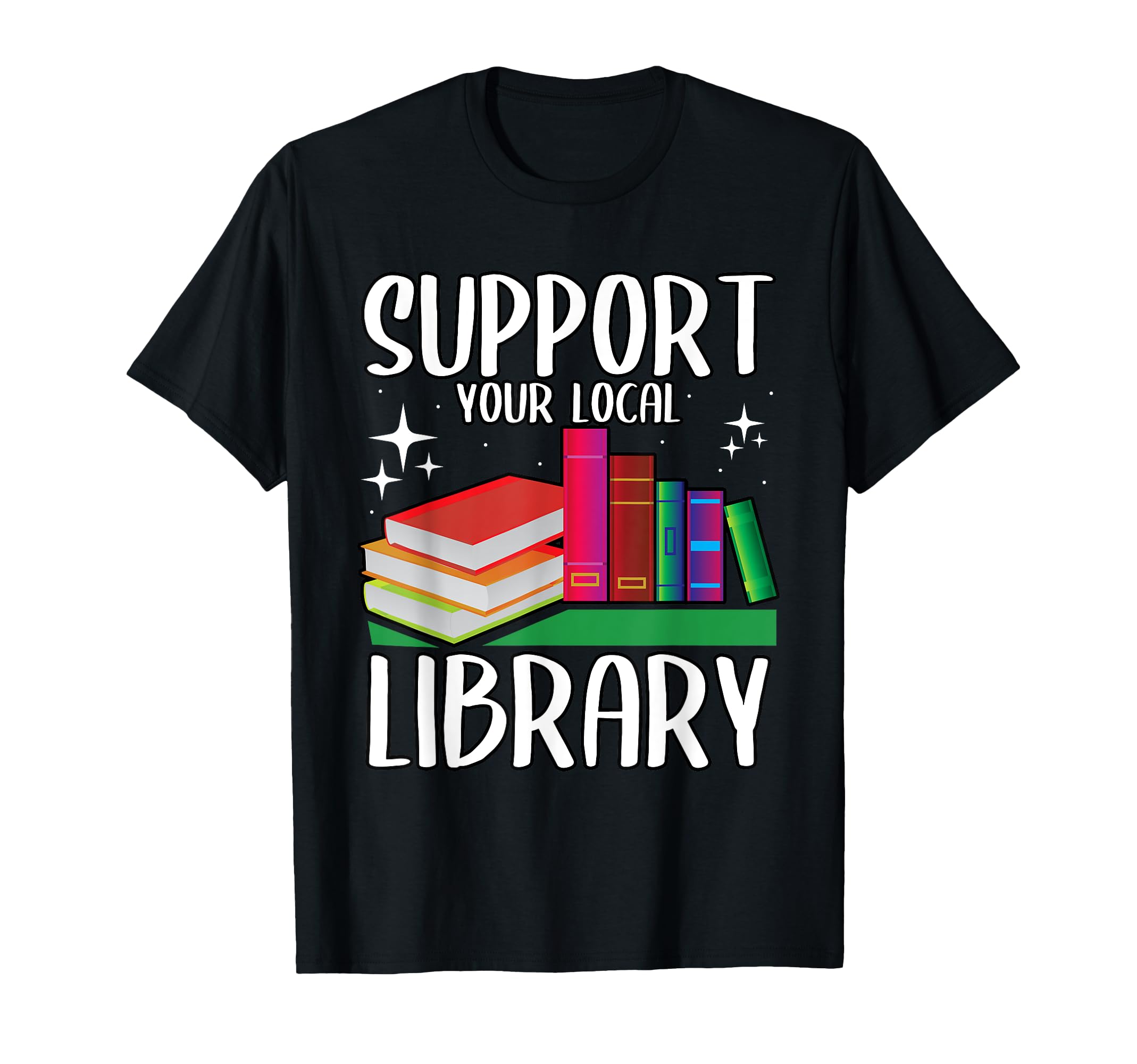 Bookworm Support Your Local Library T-Shirt - Aesthetic Graphic Unisex - T-Shirt, Sweatshirt, Hoodie