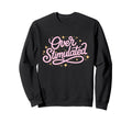 Typographic Overstimulated Gifts Hoodie - Streetwear Style for Adults - T-Shirt, Sweatshirt, Hoodie