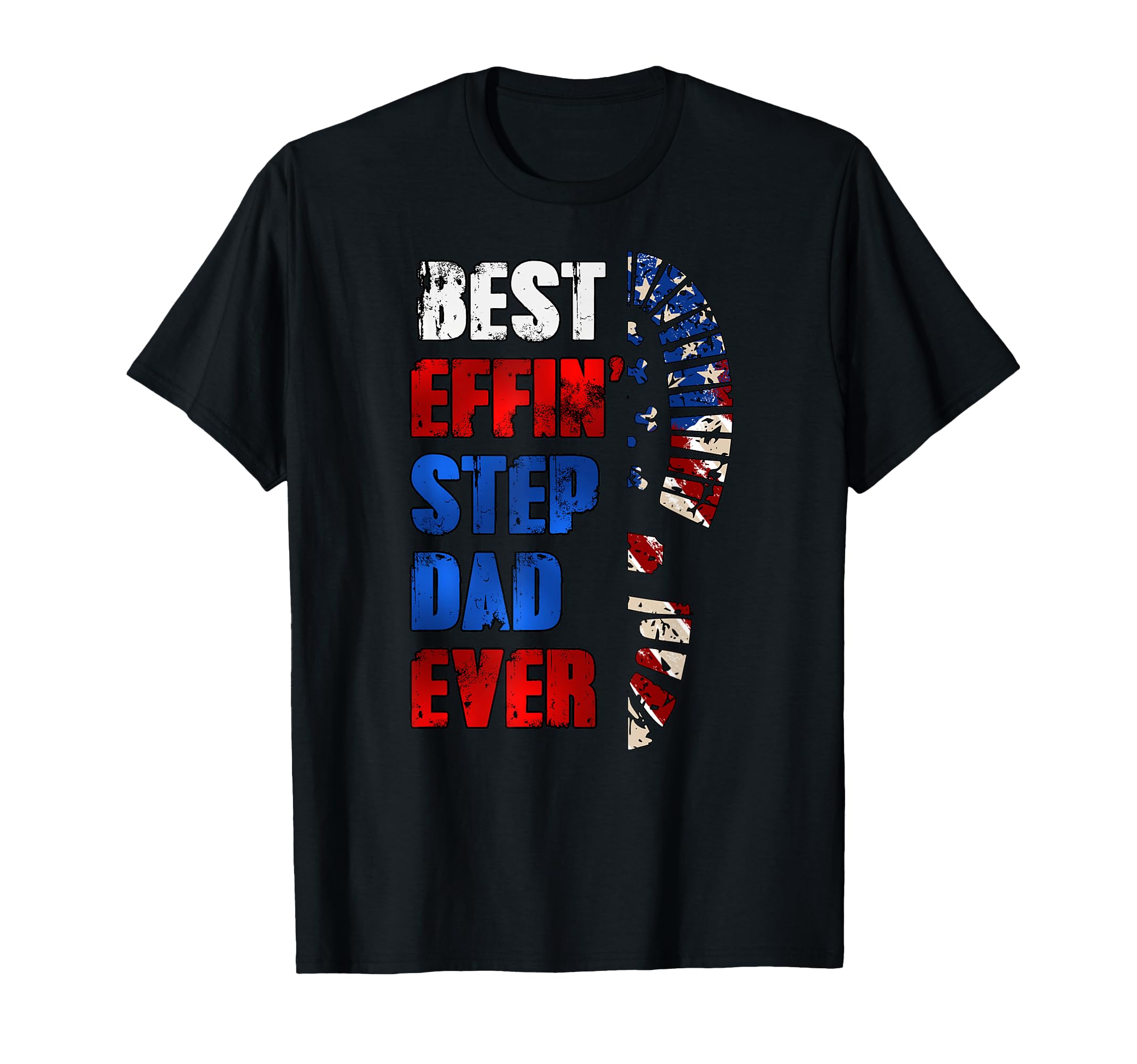 Best Effin Step Dad 4Th July Ever Shoes T-Shirt - Aesthetic Graphic Unisex - T-Shirt, Sweatshirt, Hoodie