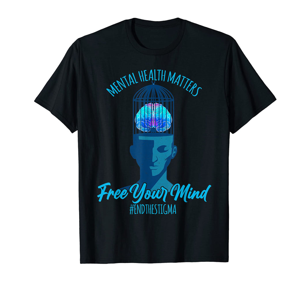 Mental Health Matters Free Your Mind End T-Shirt - Unique Graphic Unisex - T-Shirt, Sweatshirt, Hoodie