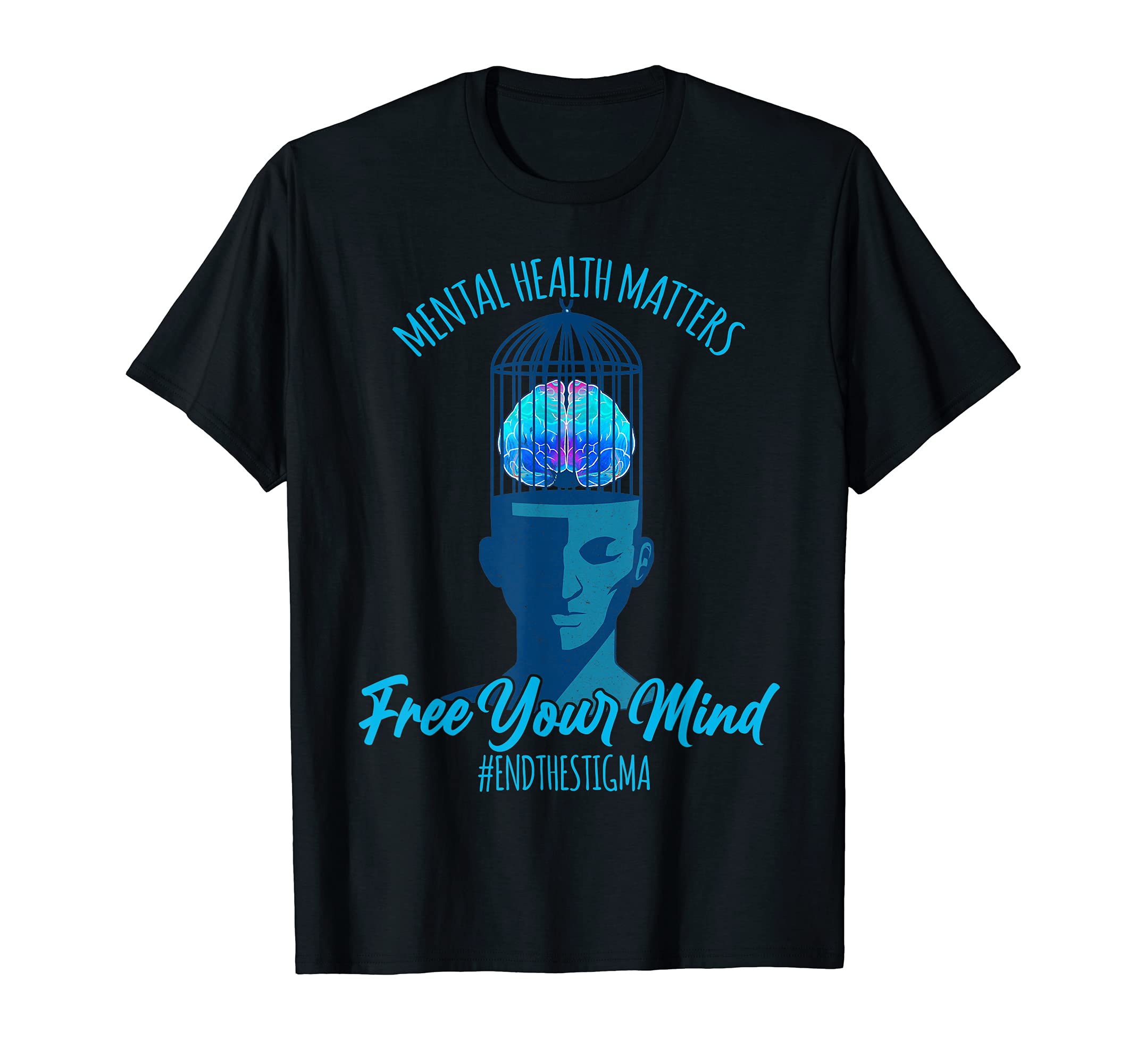Mental Health Matters Free Your Mind End T-Shirt - Unique Graphic Unisex - T-Shirt, Sweatshirt, Hoodie